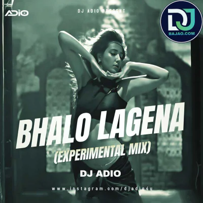 Bhalo Lage Na (Experimental Mix)