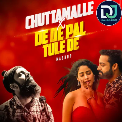 Chuttamalle X De De Pal Tule De Mashup