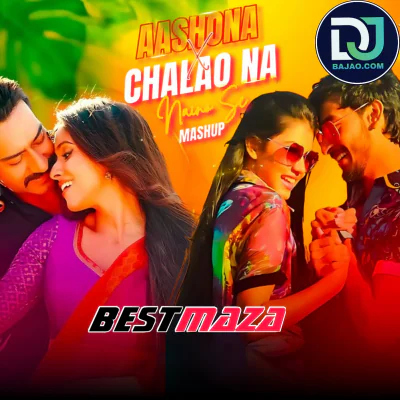 Aashona X Chalao Na Naino Se Mashup