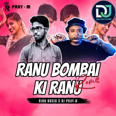 Ranu Bombai Ki Ranu (Remix)