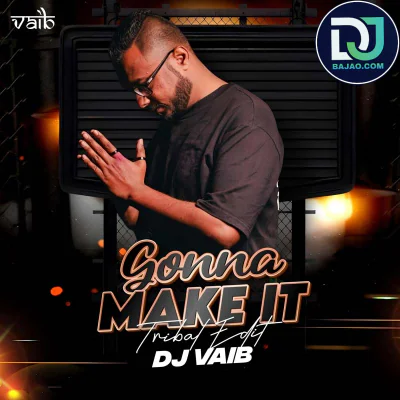 Gonna Make It (Tribal Edit)