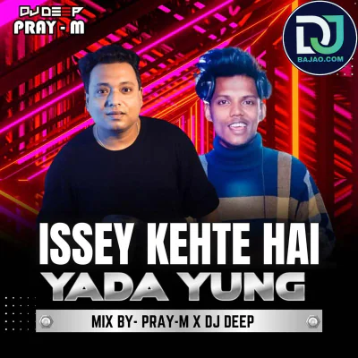 Issey Kehte Hain Yeda Yung (Remix)