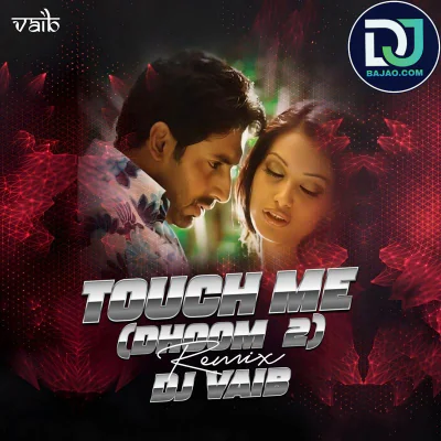 Touch Me (Dhoom 2 Remix)