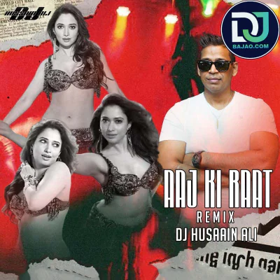 Aaj Ki Raat (2025 Remix)