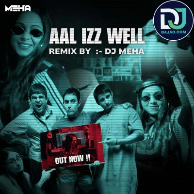 Aal Izz Well (Remix)