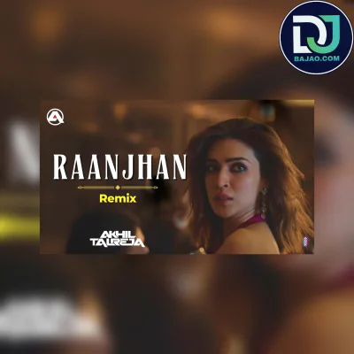 Raanjhan (Remix)