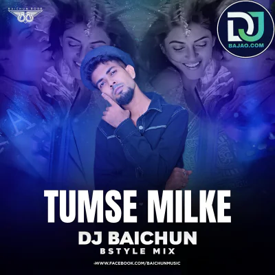 Tumse Milke (Bstyle)