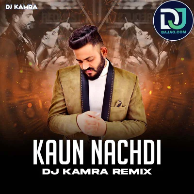 Kaun Nachdi (Remix)