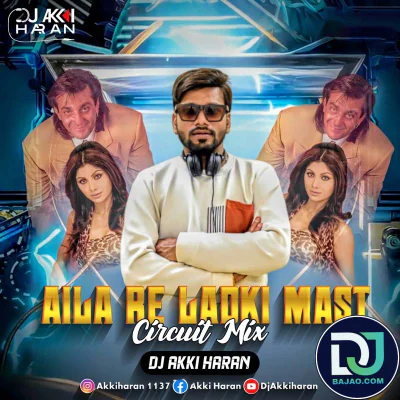 Aaila Re Ladki Mast Mast (Circuit Mix)