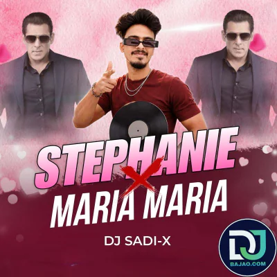Stephanie X Maria Maria (Remix)
